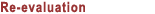 Re-evaluation